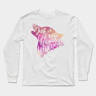 just a girl who loves wolves Long Sleeve T-Shirt